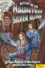Mystery of the Haunted Silver Mine (Mystery Solvers) Cover des Buches Mystery of the Haunted Silver Mine (Mystery Solvers) (ISBN: 9780816743124)