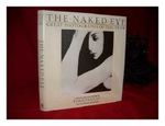 The Naked Eye: Great Photographs of the Nude Cover des Buches The Naked Eye: Great Photographs of the Nude (ISBN: 9780817449902)