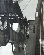 Andre Kertesz, His Life and Work Cover des Buches Andre Kertesz, His Life and Work (ISBN: 9780821221402)