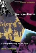 My Dangerous Desires: A Queer Girl Dreaming Her Way Home (Series Q) Cover des Buches My Dangerous Desires: A Queer Girl Dreaming Her Way Home (Series Q) (ISBN: 9780822326199)