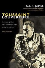 James, C: Toussaint Louverture: The Story of the Only Successful Slave Revolt in History; A Play in Three Acts (C.L.R. James Archives) Cover des Buches James, C: Toussaint Louverture: The Story of the Only Successful Slave Revolt in History; A Play in Three Acts (C.L.R. James Archives) (ISBN: 9780822353140)