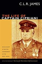 The Life of Captain Cipriani: An Account of British Government in the West Indies, with the pamphlet The Case for West-Indian Self Government (The C. L. R. James Archives) Cover des Buches The Life of Captain Cipriani: An Account of British Government in the West Indies, with the pamphlet The Case for West-Indian Self Government (The C. L. R. James Archives) (ISBN: 9780822356516)