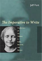 The Imperative to Write: Destitutions of the Sublime in Kafka, Blanchot, and Beckett Cover des Buches The Imperative to Write: Destitutions of the Sublime in Kafka, Blanchot, and Beckett (ISBN: 9780823254699)