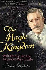 The Magic Kingdom: Walt Disney and the American Way of Life Cover des Buches The Magic Kingdom: Walt Disney and the American Way of Life (ISBN: 9780826213792)
