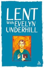 Lent With Evelyn Underhill Cover des Buches Lent With Evelyn Underhill (ISBN: 9780826494245)