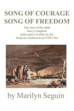 Song of Courage, Song of Freedom: The story of Mary Campbell Held captive in Ohio by the Delaware Indians from 1759?1764: Story of the Child, Mary ... Ohio by the Delaware Indians from 1759-1764 Cover des Buches Song of Courage, Song of Freedom: The story of Mary Campbell Held captive in Ohio by the Delaware Indians from 1759?1764: Story of the Child, Mary ... Ohio by the Delaware Indians from 1759-1764 (ISBN: 9780828319522)