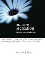 The Care of Creation: Focusing Concern and Action Cover des Buches The Care of Creation: Focusing Concern and Action (ISBN: 9780830815562)