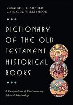 Dictionary of the Old Testament: Historical Books (The Ivp Bible Dictionary Series) Cover des Buches Dictionary of the Old Testament: Historical Books (The Ivp Bible Dictionary Series) (ISBN: 9780830817825)