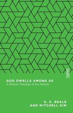 God Dwells Among Us: A Biblical Theology of the Temple (Essential Studies in Biblical Theology) Cover des Buches God Dwells Among Us: A Biblical Theology of the Temple (Essential Studies in Biblical Theology) (ISBN: 9780830855353)