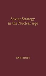 Soviet Strategy in the Nuclear Age Cover des Buches Soviet Strategy in the Nuclear Age (ISBN: 9780837176581)