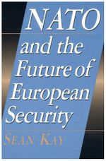 NATO and the Future of European Security (Europe Today) Cover des Buches NATO and the Future of European Security (Europe Today) (ISBN: 9780847690015)