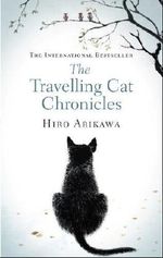 The Travelling Cat Chronicles Cover des Buches The Travelling Cat Chronicles (ISBN: 9780857524195)