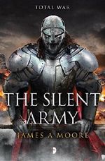 The Silent Army: Seven Forges Book IV Cover des Buches The Silent Army: Seven Forges Book IV (ISBN: 9780857665751)