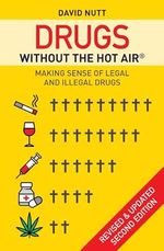 Drugs Without the Hot Air: Making Sense of Legal and Illegal Drugs Cover des Buches Drugs Without the Hot Air: Making Sense of Legal and Illegal Drugs (ISBN: 9780857844989)