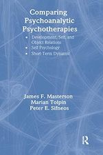 Comparing Psychoanalytic Psychotherapies: Developmental, Self, and Object Relations : Self Psychology, Short-Term Dynamic: Developmental Self & Object Relations Self Psychology Short Term Dynamic Cover des Buches Comparing Psychoanalytic Psychotherapies: Developmental, Self, and Object Relations : Self Psychology, Short-Term Dynamic: Developmental Self & Object Relations Self Psychology Short Term Dynamic (ISBN: 9780876306406)