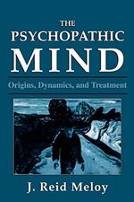 The Psychopathic Mind: Origins, Dynamics, and Treatment Cover des Buches The Psychopathic Mind: Origins, Dynamics, and Treatment (ISBN: 9780876683118)