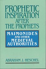 Prophetic Inspiration After the Prophets: Maimonides and Other Medieval Authorities Cover des Buches Prophetic Inspiration After the Prophets: Maimonides and Other Medieval Authorities (ISBN: 9780881253467)