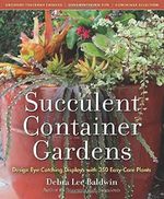 Succulent Container Gardens: Design Eye-Catching Displays with 350 Easy-Care Plants Cover des Buches Succulent Container Gardens: Design Eye-Catching Displays with 350 Easy-Care Plants (ISBN: 9780881929591)