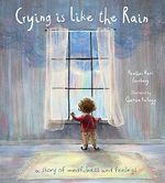 Crying Is Like the Rain: A Story of Mindfulness and Feelings Cover des Buches Crying Is Like the Rain: A Story of Mindfulness and Feelings (ISBN: 9780884487234)
