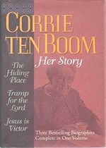 Corrie Ten Boom: Her Story : A Collection Consisting of the Hiding Place, Tramp for the Lord, and Jesus Is Victor Cover des Buches Corrie Ten Boom: Her Story : A Collection Consisting of the Hiding Place, Tramp for the Lord, and Jesus Is Victor (ISBN: 9780884861263)