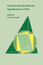 Physics and the Ultimate Significance of Time: Bohm, Prigogine, and Process Philosophy Cover des Buches Physics and the Ultimate Significance of Time: Bohm, Prigogine, and Process Philosophy (ISBN: 9780887061158)