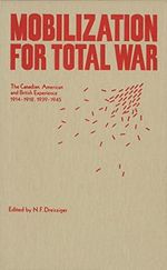 Mobilization for Total War: The Canadian, American and British Experience 1914-1918, 1939-1945 Cover des Buches Mobilization for Total War: The Canadian, American and British Experience 1914-1918, 1939-1945 (ISBN: 9780889201095)