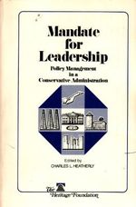 Mandate for Leadership: Policy Management in a Conservative Administration Cover des Buches Mandate for Leadership: Policy Management in a Conservative Administration (ISBN: 9780891950288)