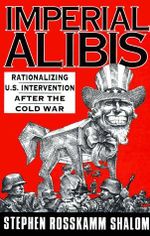 Imperial Alibis: Rationalizing U.S. Intervention After the Cold War: Propaganda Campaigns We Can Expect Cover des Buches Imperial Alibis: Rationalizing U.S. Intervention After the Cold War: Propaganda Campaigns We Can Expect (ISBN: 9780896084483)