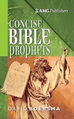 AMG CONCISE BIBLE PROPHETS (Amg Concise Series) Cover des Buches AMG CONCISE BIBLE PROPHETS (Amg Concise Series) (ISBN: 9780899575896)