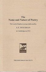 The Name and Nature of Poetry: The Leslie Stephen Lecture Delivered by A.E.Housman in 1933 Cover des Buches The Name and Nature of Poetry: The Leslie Stephen Lecture Delivered by A.E.Housman in 1933 (ISBN: 9780904579208)