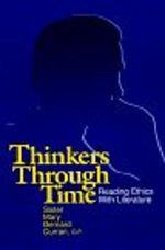 Thinkers Through Time: Reading Ethics With Literature Cover des Buches Thinkers Through Time: Reading Ethics With Literature (ISBN: 9780916078317)