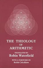The Theology of Arithmetic: On the Mystical, Mathematical and Cosmological Symbolism of the First Ten Numbers Cover des Buches The Theology of Arithmetic: On the Mystical, Mathematical and Cosmological Symbolism of the First Ten Numbers (ISBN: 9780933999725)