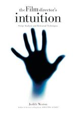 The Film Director's Intuition: Script Analysis and Rehearsal Techniques Cover des Buches The Film Director's Intuition: Script Analysis and Rehearsal Techniques (ISBN: 9780941188784)