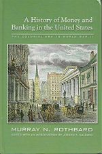 A History of Money and Banking in the United States: The Colonial Era to World War II Cover des Buches A History of Money and Banking in the United States: The Colonial Era to World War II (ISBN: 9780945466338)