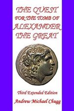 The Quest for the Tomb of Alexander the Great: Third Extended Edition Cover des Buches The Quest for the Tomb of Alexander the Great: Third Extended Edition (ISBN: 9780955679094)