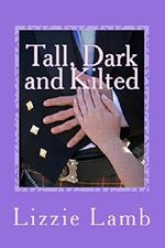 Tall, Dark and Kilted: Notting Hill meets Monarch of the Glen Cover des Buches Tall, Dark and Kilted: Notting Hill meets Monarch of the Glen (ISBN: 9780957398511)