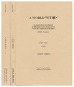 A World Within: Jewish Life As Reflected in Muslim Court Documents from the Sijill of Jerusalem (Xvith Century) Cover des Buches A World Within: Jewish Life As Reflected in Muslim Court Documents from the Sijill of Jerusalem (Xvith Century) (ISBN: 9780960268689)