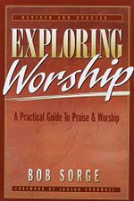Exploring Worship: A Practical Guide to Praise & Worship Cover des Buches Exploring Worship: A Practical Guide to Praise & Worship (ISBN: 9780962118517)
