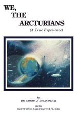 We The Arcturians: A True Experience Cover des Buches We The Arcturians: A True Experience (ISBN: 9780962741708)