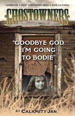 Goodbye God, I'm Going to Bodie Cover des Buches Goodbye God, I'm Going to Bodie (ISBN: 9780972180009)