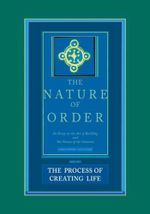 The Process of Creating Life: The Nature of Order, Book 2: An Essay of the Art of Building and the Nature of the Universe: An Essay on the Art of ... the Universe (The Nature of Order, Book 2, 2) Cover des Buches The Process of Creating Life: The Nature of Order, Book 2: An Essay of the Art of Building and the Nature of the Universe: An Essay on the Art of ... the Universe (The Nature of Order, Book 2, 2) (ISBN: 9780972652926)