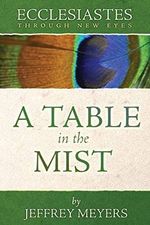 Ecclesiastes Through New Eyes: A Table in the Mist Cover des Buches Ecclesiastes Through New Eyes: A Table in the Mist (ISBN: 9780975391440)