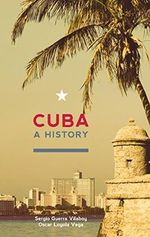 Cuba: A History Cover des Buches Cuba: A History (ISBN: 9780980429244)
