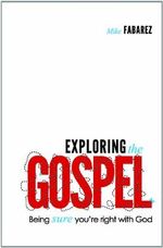 Exploring the Gospel: Being Sure You're Right with God Cover des Buches Exploring the Gospel: Being Sure You're Right with God (ISBN: 9780981629384)