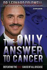 The Only Answer to Cancer: Defeating the Root Cause of All Disease Cover des Buches The Only Answer to Cancer: Defeating the Root Cause of All Disease (ISBN: 9780982442876)