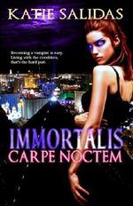Immortalis Carpe Noctem Cover des Buches Immortalis Carpe Noctem (ISBN: 9780984419609)