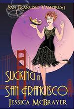 Sucking In San Francisco (Vampires of San Francisco series Book 1) Cover des Buches Sucking In San Francisco (Vampires of San Francisco series Book 1) (ISBN: 9780984700868)