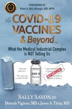 The COVID-19 VACCINES & Beyond ...: What the Medical Industrial Complex is NOT Telling Us Cover des Buches The COVID-19 VACCINES & Beyond ...: What the Medical Industrial Complex is NOT Telling Us (ISBN: 9780985818067)
