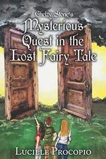 Chelzy Stone's Mysterious Quest in the Lost Fairy Tale Cover des Buches Chelzy Stone's Mysterious Quest in the Lost Fairy Tale (ISBN: 9780986060731)
