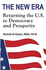 The New Era: Returning the U.S. to Democracy & Prosperity Cover des Buches The New Era: Returning the U.S. to Democracy & Prosperity (ISBN: 9780986570629)